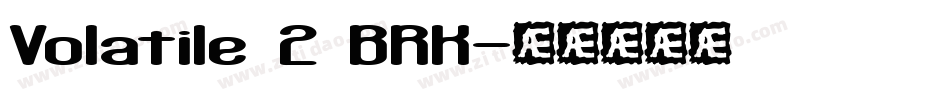 Volatile 2 BRK字体转换